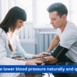 ways to lower blood pressure naturally and quickly